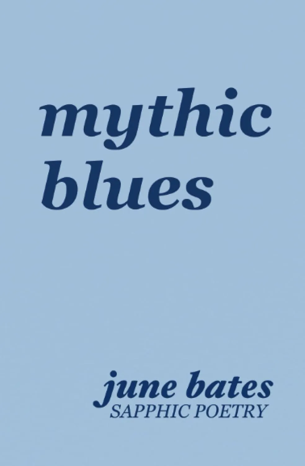 Cover of mythic blues: sapphic poetry on love and heartbreak
