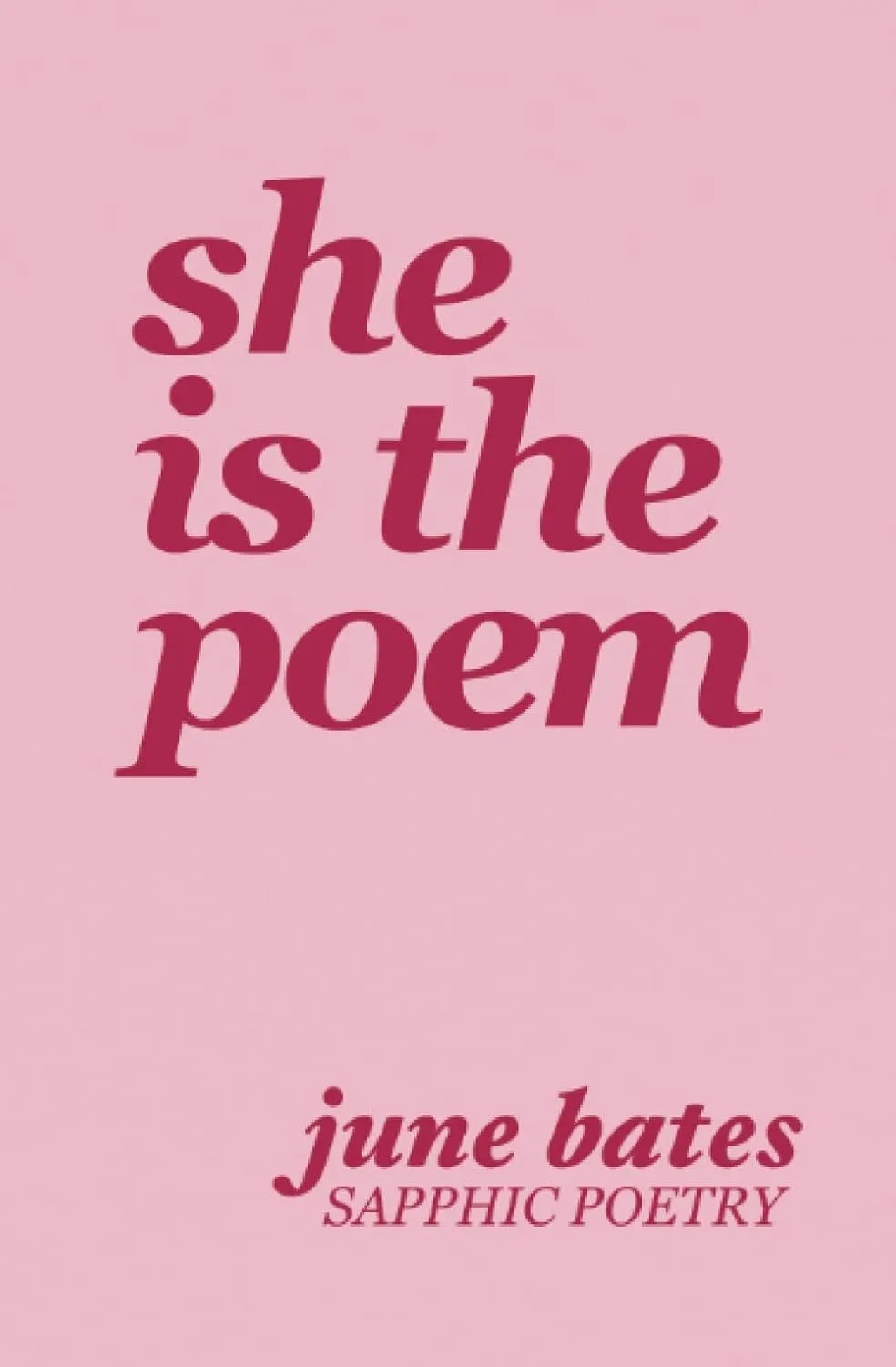 Cover of She Is The Poem: sapphic poetry on love and becoming