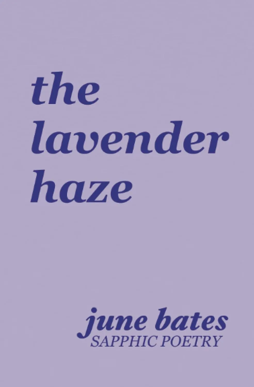 Cover of the lavender haze: sapphic poetry on love